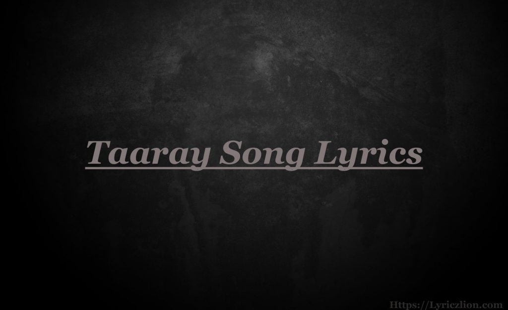 Taaray Song Lyrics
